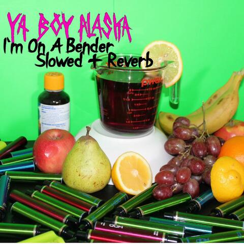 I'm On A Bender (Slowed + Reverb)