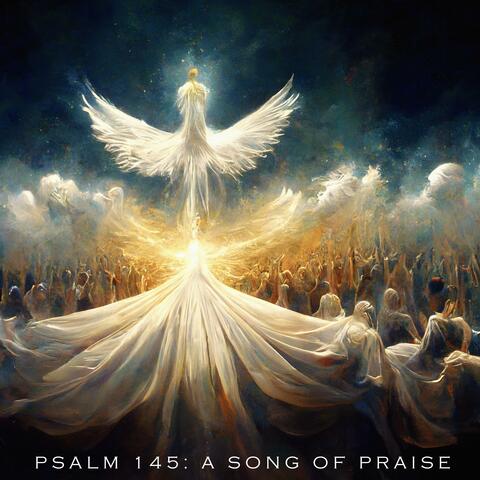 Psalm 145: A Song of Praise