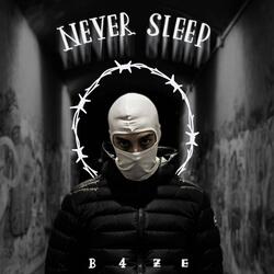 NEVER SLEEP