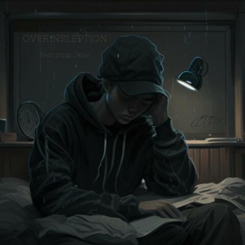 overinsleption (feat. Dkay)