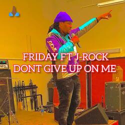 DONT GIVE UP ON ME (feat. Fridayy)