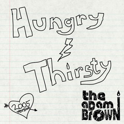 Hungry/Thirsty