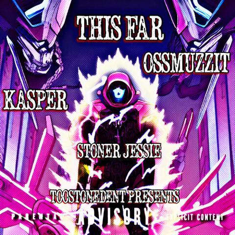 This Far (feat. Stoner Jessie & Kasper)