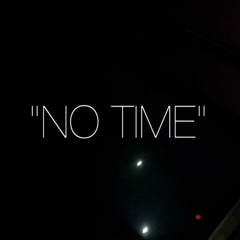 No Time (feat. DQ Blizzard)
