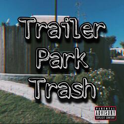 Trailer Park Trash