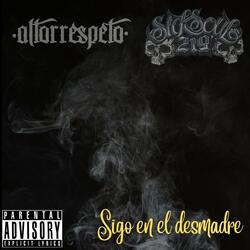 SIGO EN EL DESMADRE (feat. ALTORRESPETO)