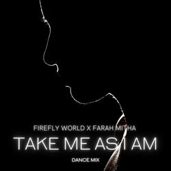 Take Me As I Am (feat. Farah Mitha)