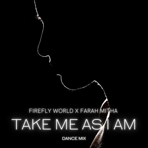 Take Me As I Am (feat. Farah Mitha)