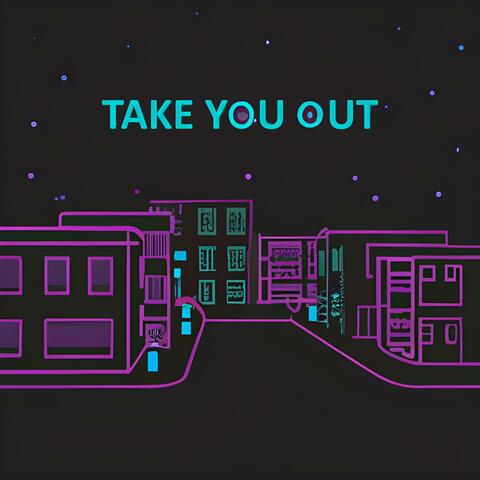 Take You Out