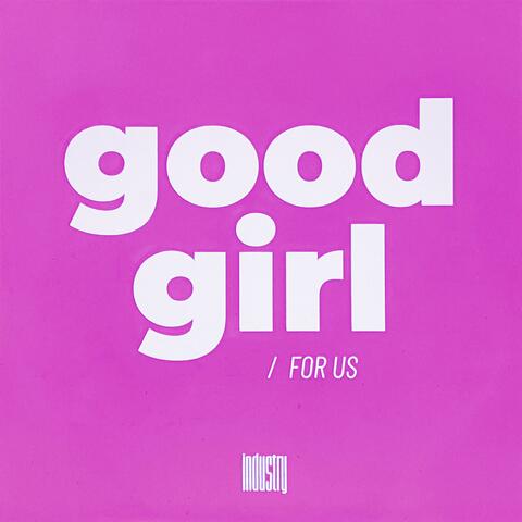 Good Girl b/w For Us
