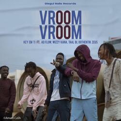 Vroom Vroom (feat. Ad Flow, Wizzy Kana, Taal Bi & Oothentik Zeus)