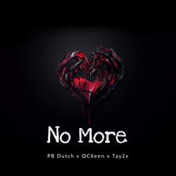 No More (feat. PB Dutch & QCKeen)