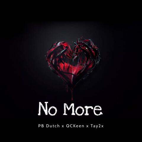 No More (feat. PB Dutch & QCKeen)