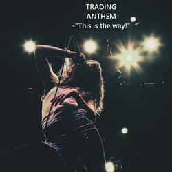 Trading Anthem: This is the Way in Female Voice