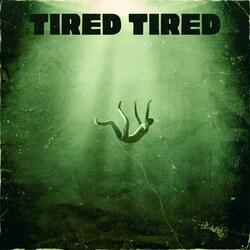 Tired Tired (feat. Saving Rob)