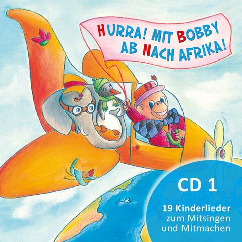 Hurra! Mit Bobby Ab Nach Afrika! CD 1 Kinderlieder