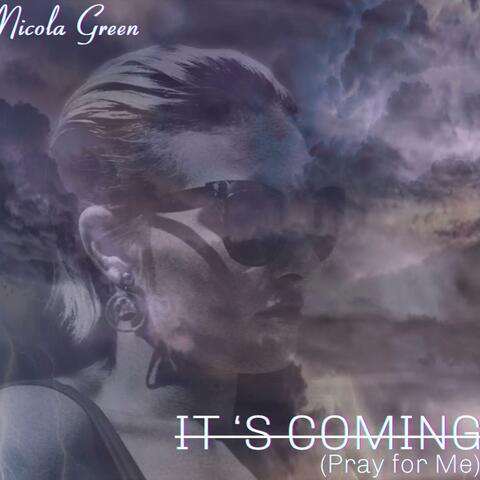 It's Coming (Pray for Me)
