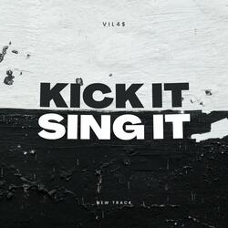 Kick It, Sing It