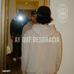 Ay Que Desgracia