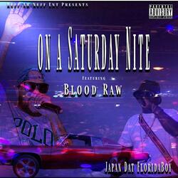 On A Saturday Nite (feat. Blood Raw)