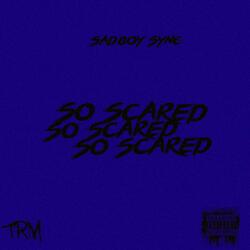 So Scared