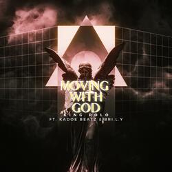 Moving with God (feat. Kadoe Beatz & Brxanna)