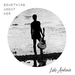 Something About Her