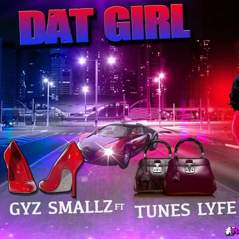Dat Girl (feat. Tunez Lyfe)