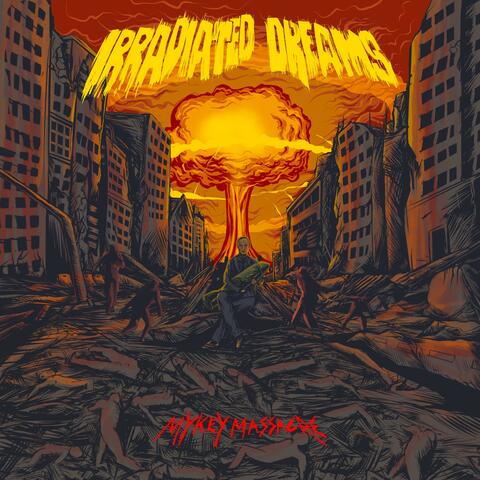 Irradiated Dreams