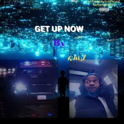 GET UP NOW