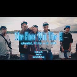 She Fucc Wit The (feat. EzfromtheL & FTL Gab)