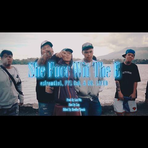 She Fucc Wit The (feat. EzfromtheL & FTL Gab)