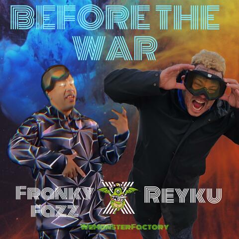 BEFORE THE WAR (feat. REYKU)