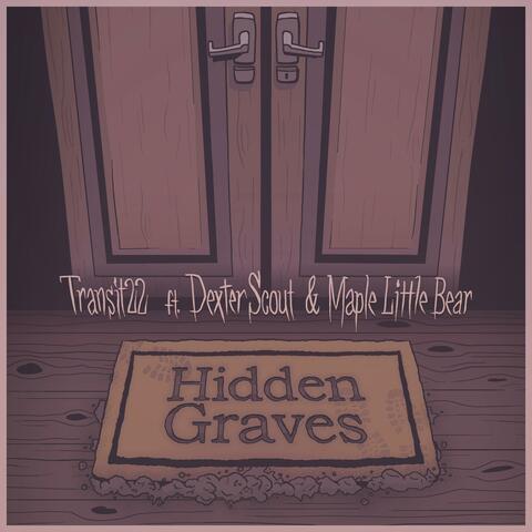 Hidden Graves (feat. Dexter Scout & Maple Little Bear)