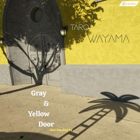 Gray and Yellow Door - Just Passing by -