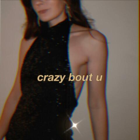 crazy bout u