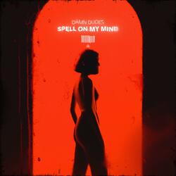 Spell On My Mind