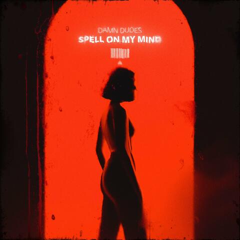 Spell On My Mind