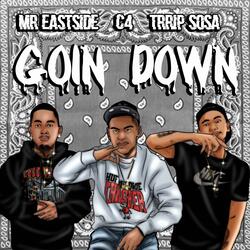 Goin' Down (feat. Mr. Eastside & Trrip Sosa)