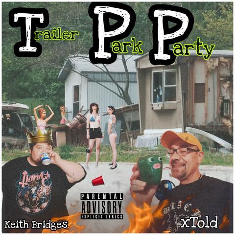 Trailer Park Party (feat. XTold & Trailer Park Mark)