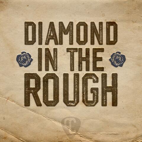 Diamond in the Rough