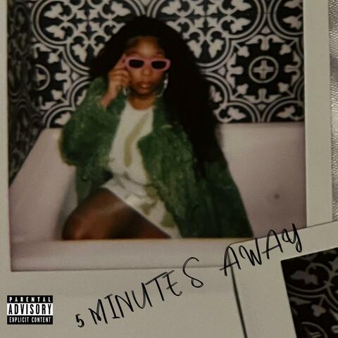 5 MINUTES AWAY