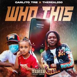 Who This (feat. Carlito Trei)