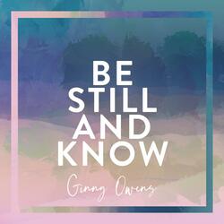 Be Still And Know