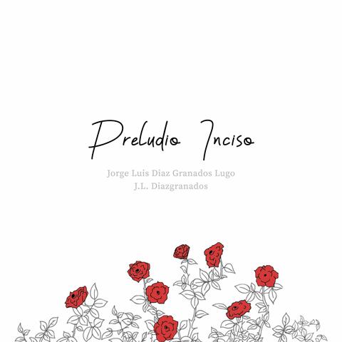 Preludio Inciso (Poema Libre)