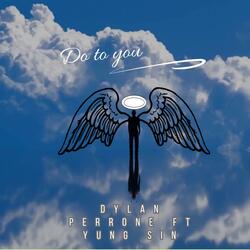 Do to you (feat. YuNg SIN)