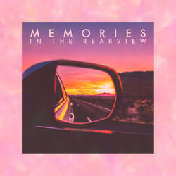 Memories in the Rearview