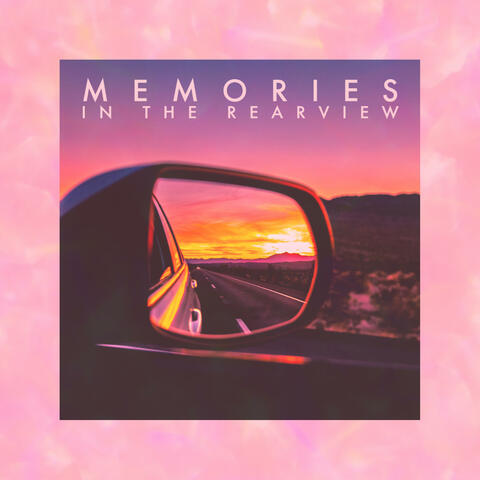 Memories in the Rearview
