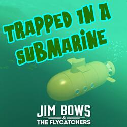 Trapped In A Submarine