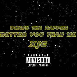 Better You Than Me (feat. XJC)